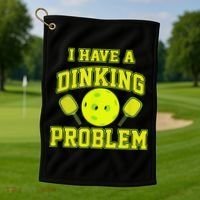 Pickleball Humor I Have A Dinking Problem Funny Golf Towel thumb 1