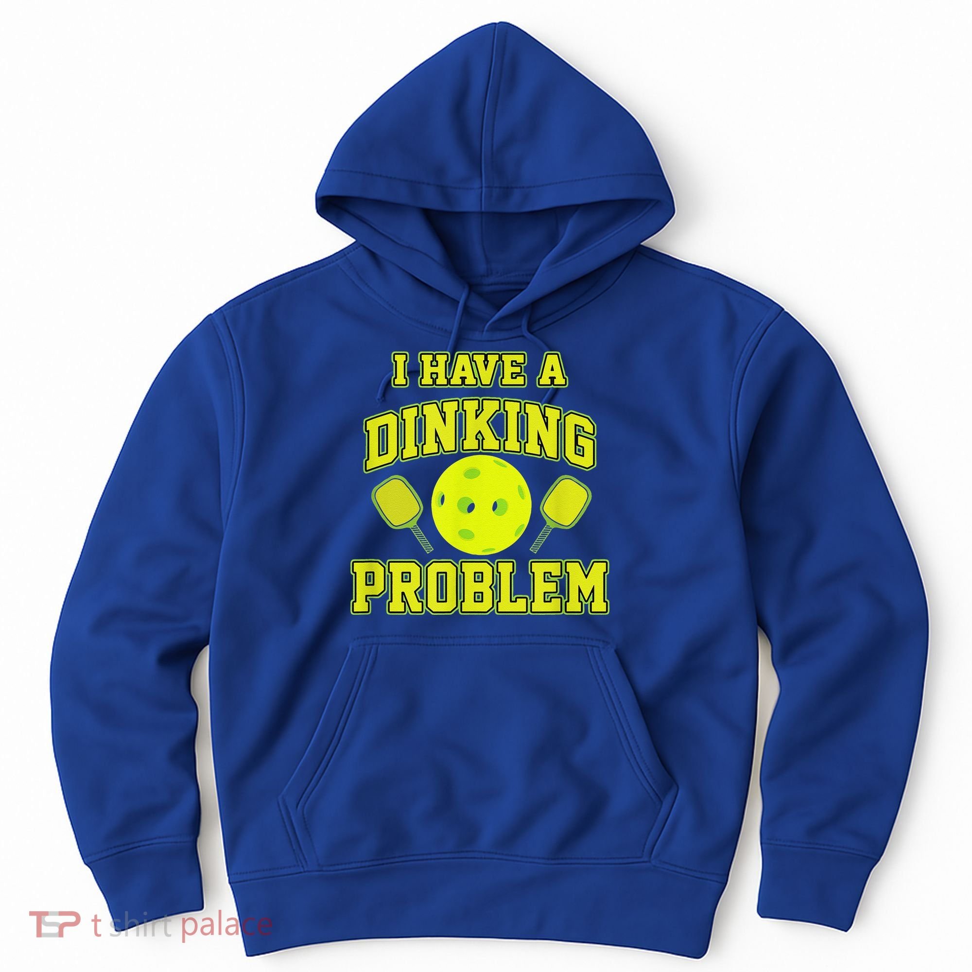 Pickleball Humor I Have A Dinking Problem Funny Hoodie