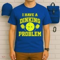 Pickleball Humor I Have A Dinking Problem Funny T-Shirt thumb 6