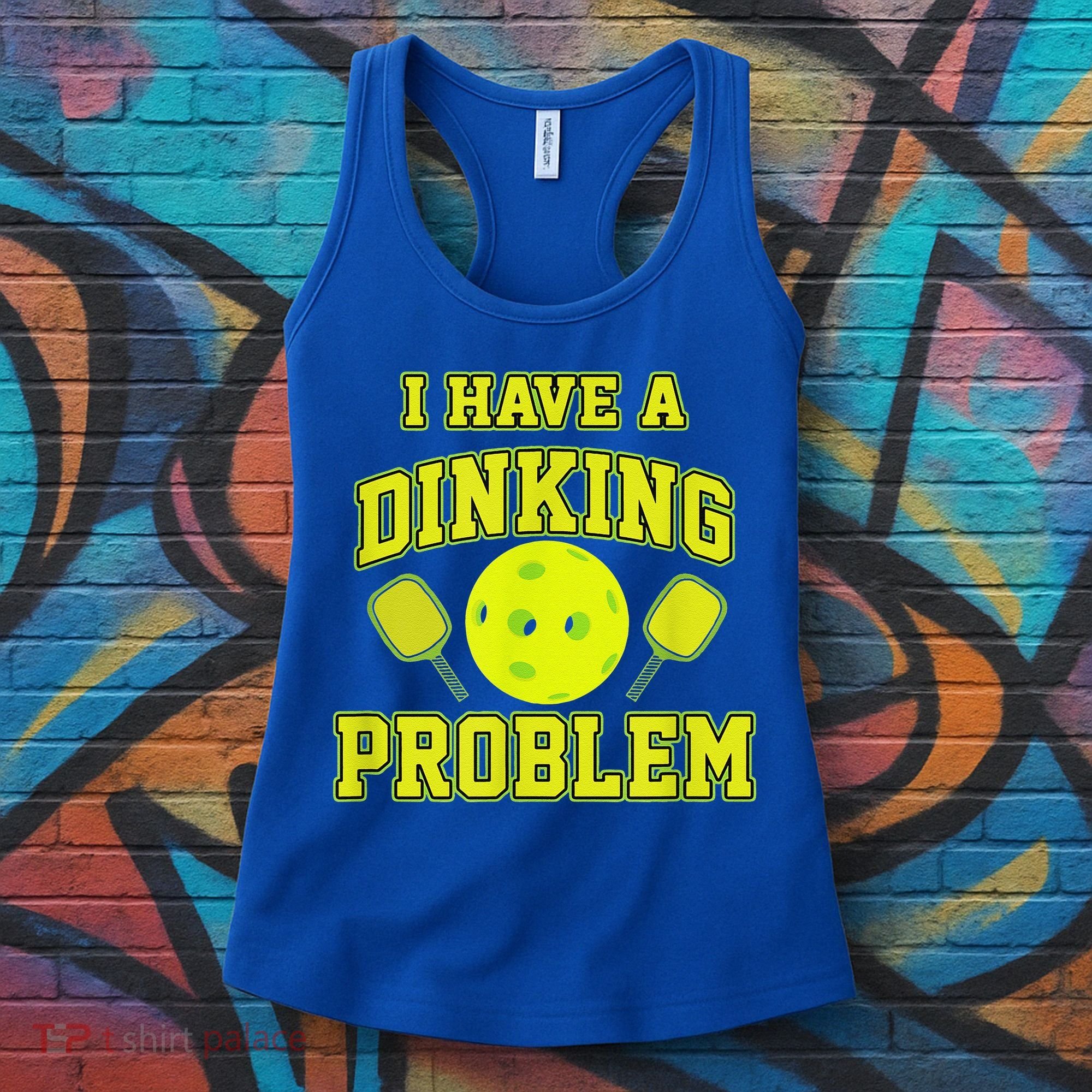 Pickleball Humor I Have A Dinking Problem Funny Women's Tank Top
