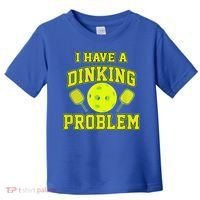 Pickleball Humor I Have A Dinking Problem Funny Toddler T-Shirt thumb 0