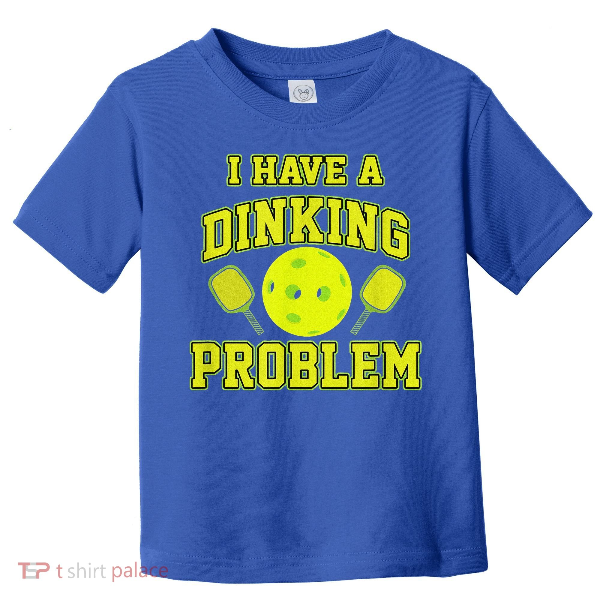 Pickleball Humor I Have A Dinking Problem Funny Toddler T-Shirt