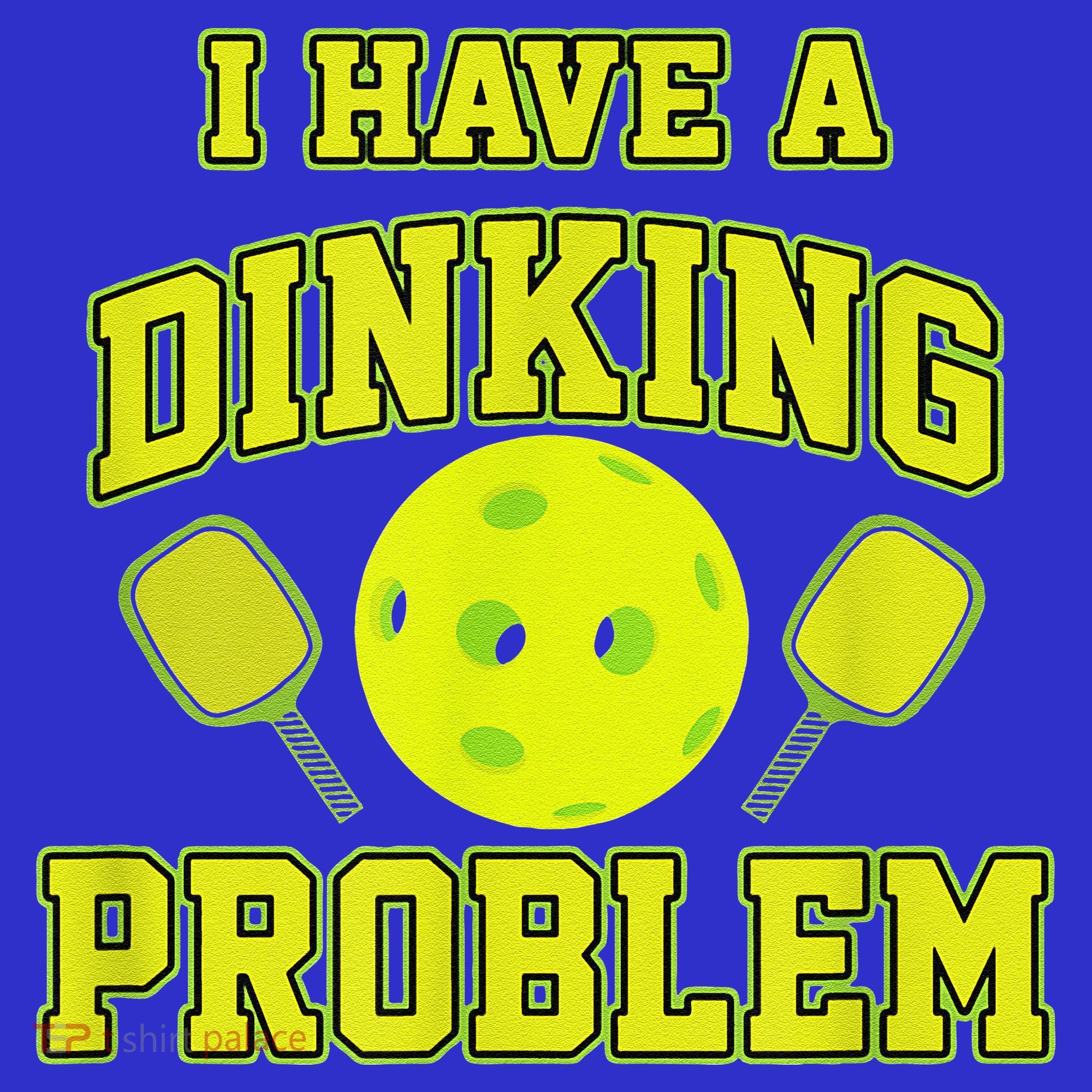 Pickleball Humor I Have A Dinking Problem Funny Toddler T-Shirt