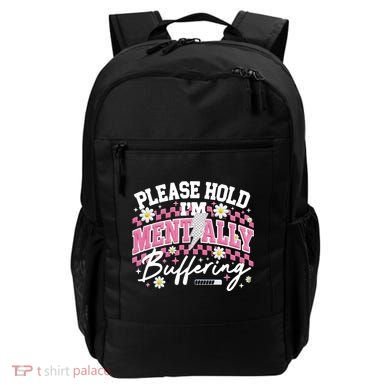 Please Hold I'm Mentally Buffering Funny Mental Health Backpack