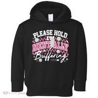 Please Hold I'm Mentally Buffering Funny Mental Health Toddler Hoodie thumb 0