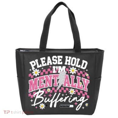 Please Hold I'm Mentally Buffering Funny Mental Health Tote Bag
