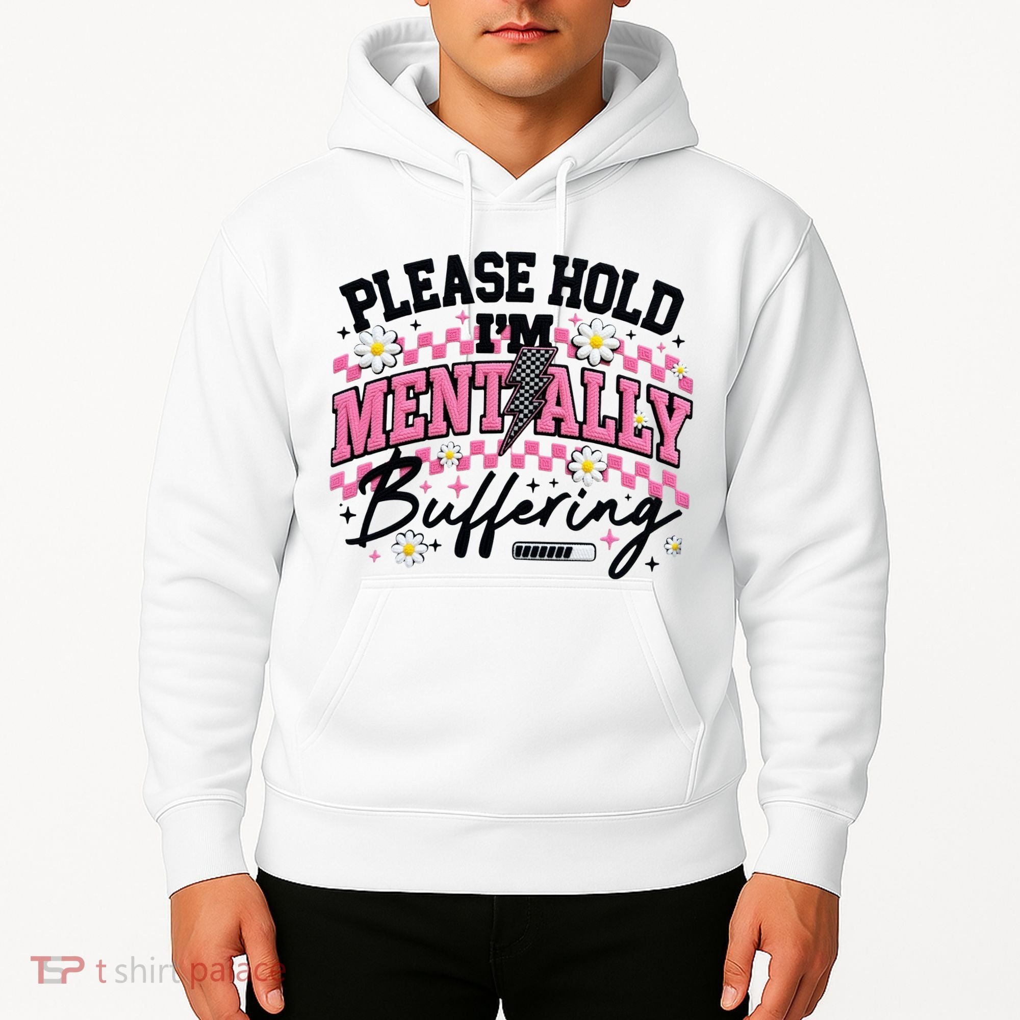 Please Hold I'm Mentally Buffering Funny Mental Health Hoodie