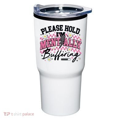 Please Hold I'm Mentally Buffering Funny Mental Health Tumbler