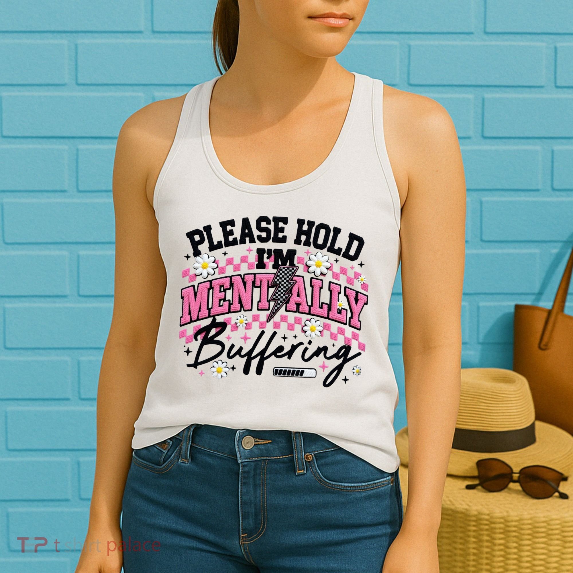 Please Hold I'm Mentally Buffering Funny Mental Health Women's Tank Top