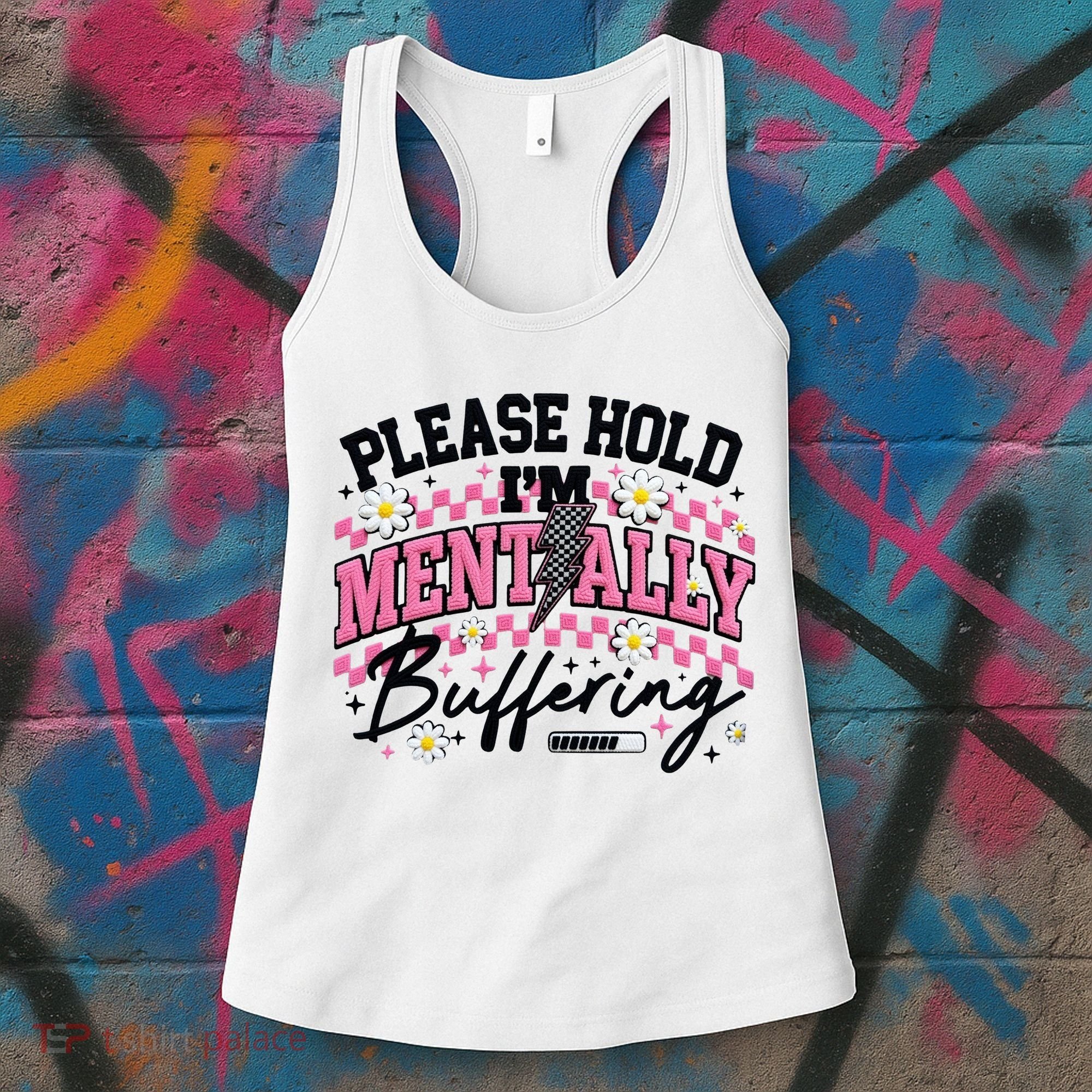Please Hold I'm Mentally Buffering Funny Mental Health Women's Tank Top