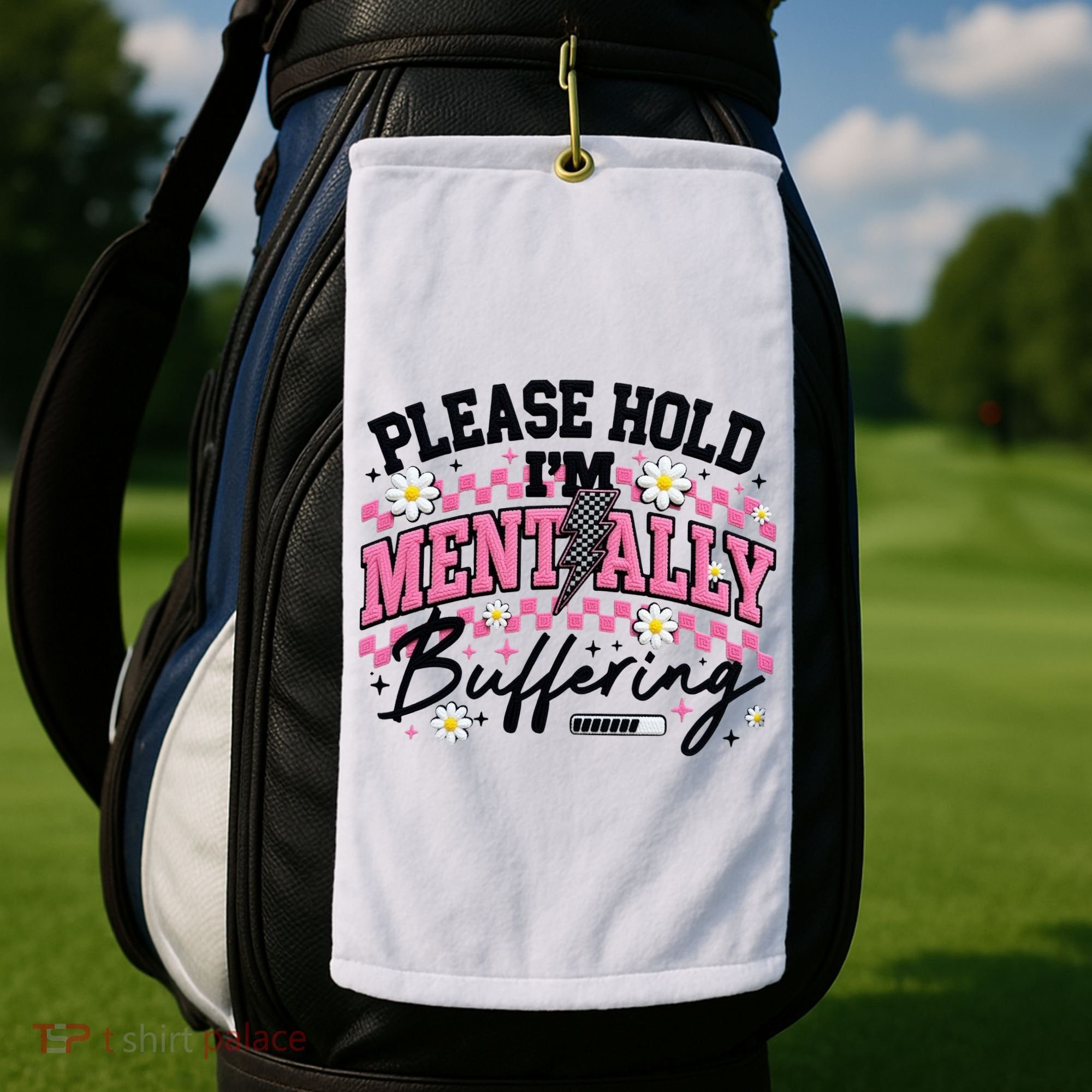 Please Hold I'm Mentally Buffering Funny Mental Health Golf Towel