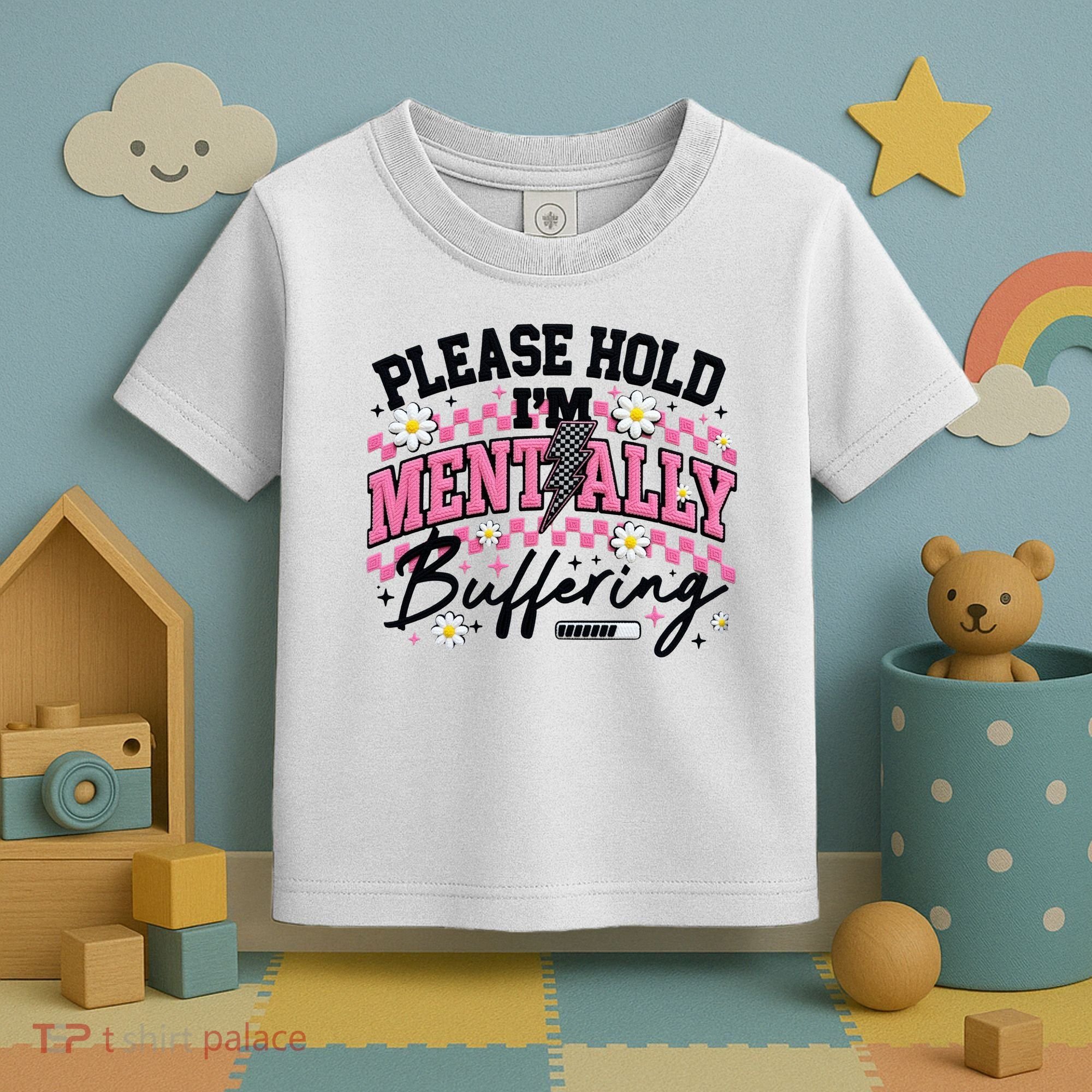 Please Hold I'm Mentally Buffering Funny Mental Health Toddler T-Shirt