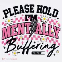 Please Hold I'm Mentally Buffering Funny Mental Health Women's T-Shirt thumb 6