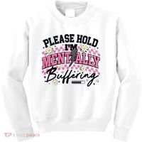 Please Hold I'm Mentally Buffering Funny Mental Health Kids Sweatshirt thumb 0