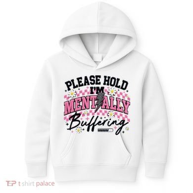 Please Hold I'm Mentally Buffering Funny Mental Health Kids Hoodie