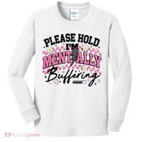 Please Hold I'm Mentally Buffering Funny Mental Health Kids Long Sleeve Shirt thumb 0