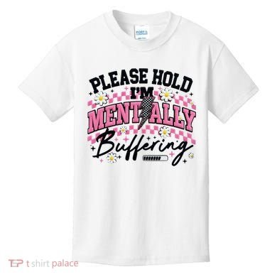Please Hold I'm Mentally Buffering Funny Mental Health Kids T-Shirt