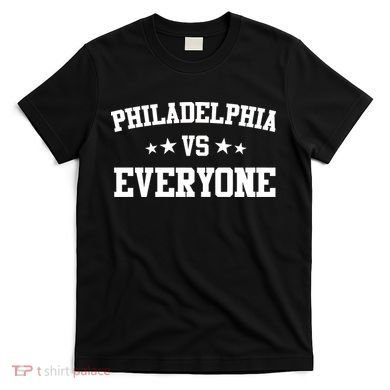 Philadelphia Vs Everyone T-Shirt