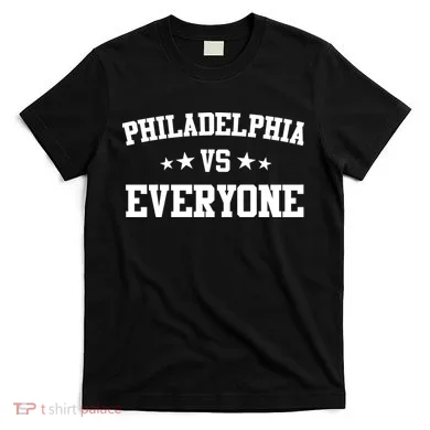 Philadelphia Vs Everyone T-Shirt
