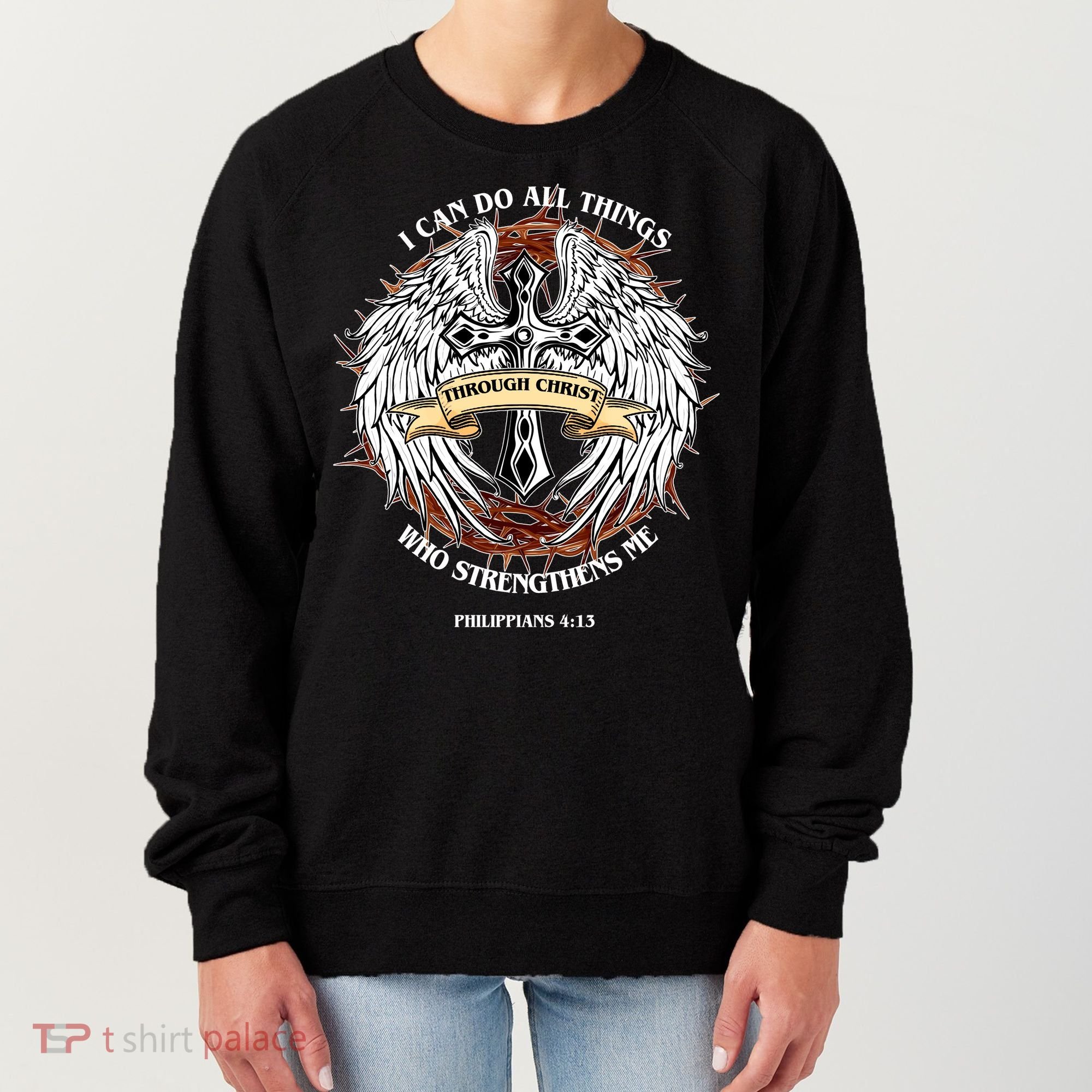 Philippians 4 13 I Can Do All Things Strengthens Me Women's Sweatshirt