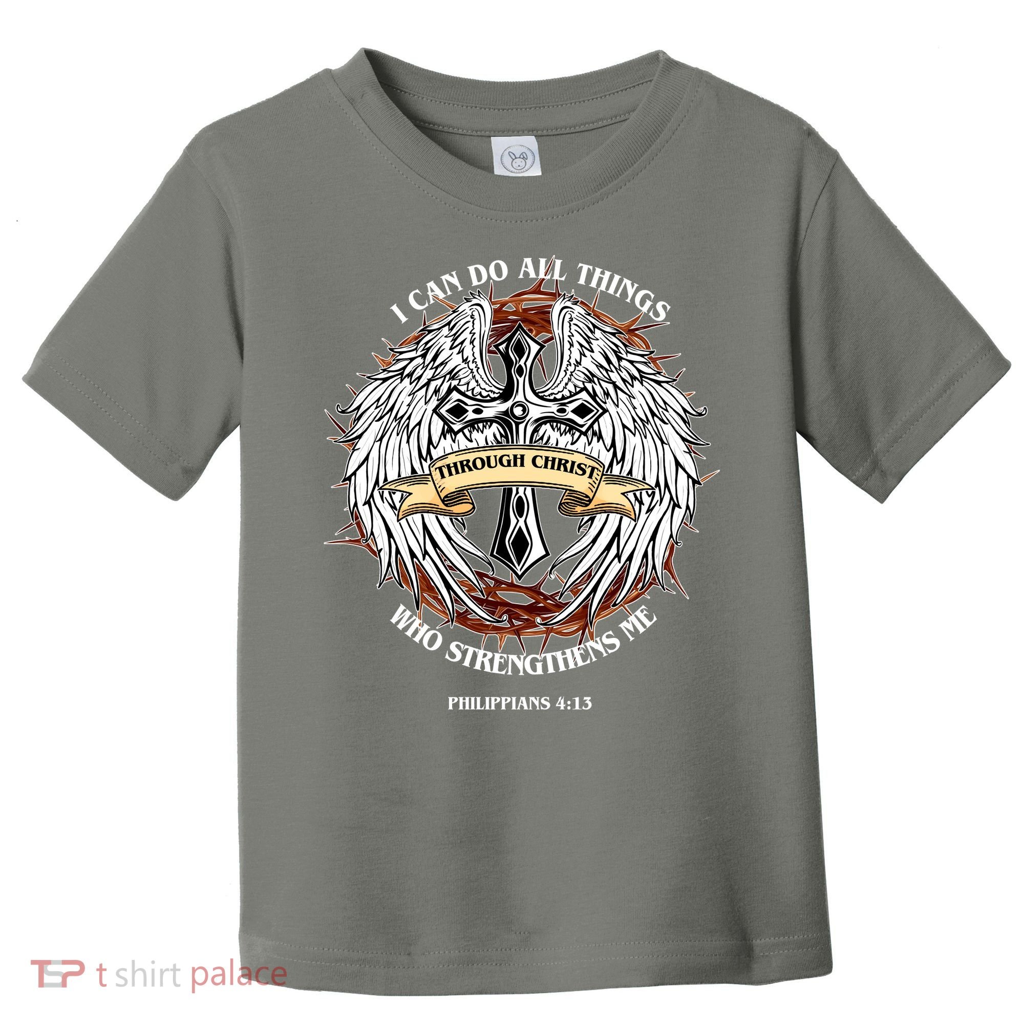 Philippians 4 13 I Can Do All Things Strengthens Me Toddler T-Shirt