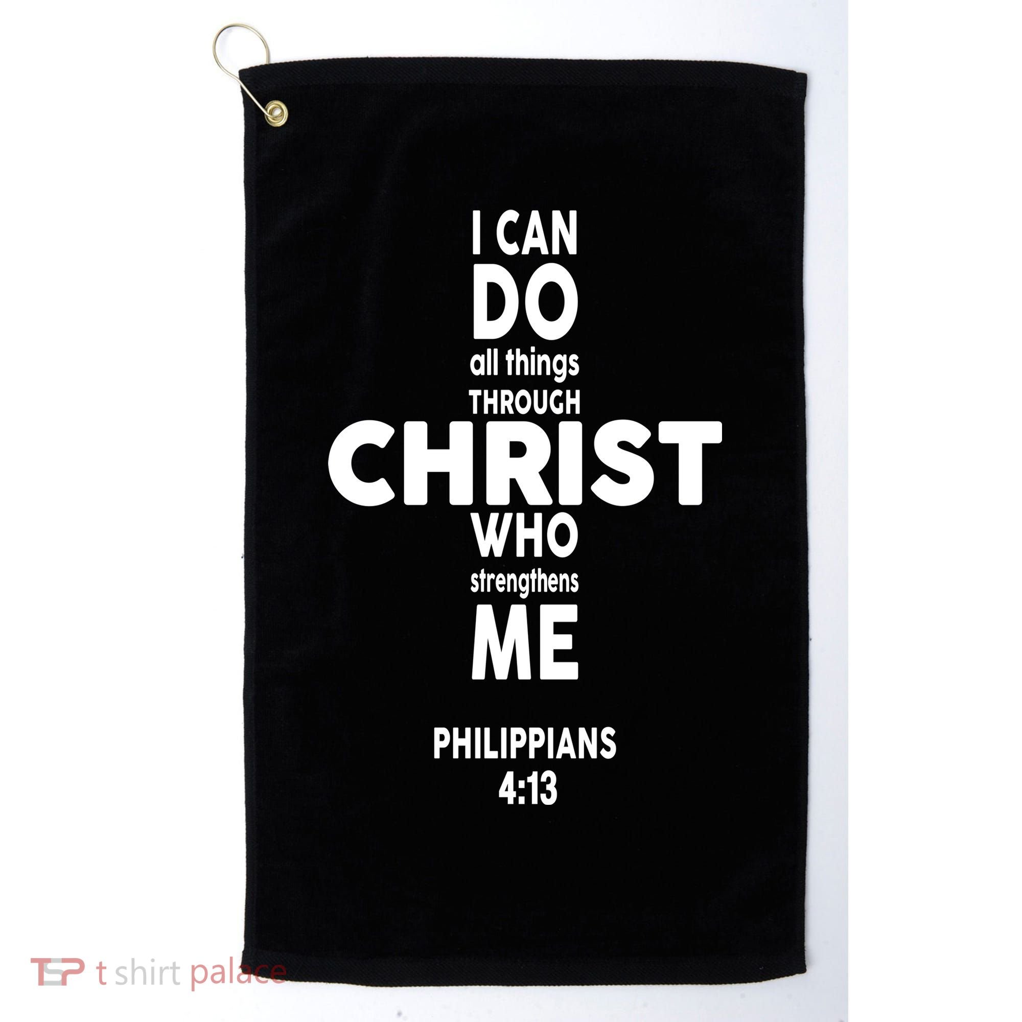 Philippians 4:13 I Can Do All Thing Through Christ Golf Towel