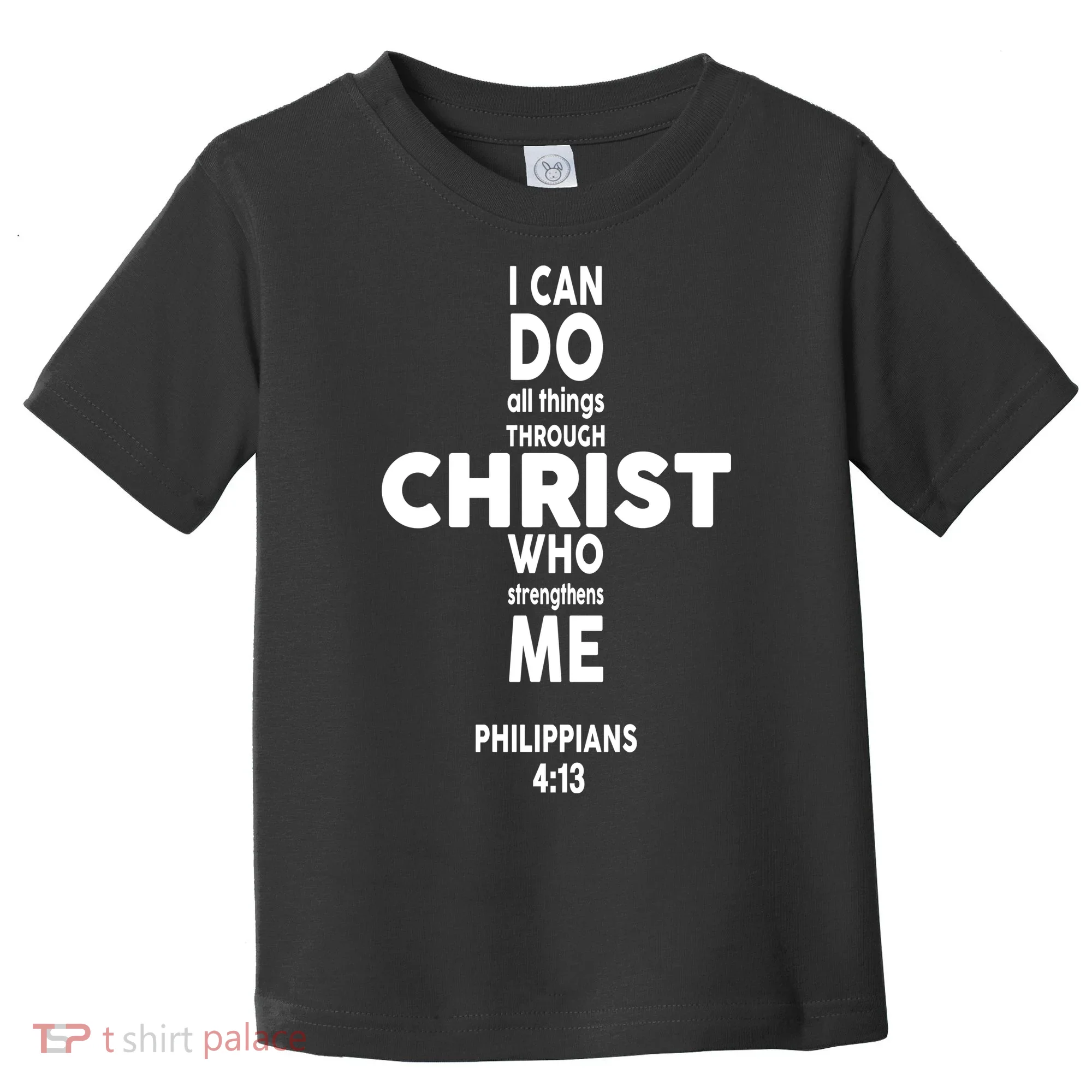 Philippians 4:13 I Can Do All Thing Through Christ Toddler T-Shirt