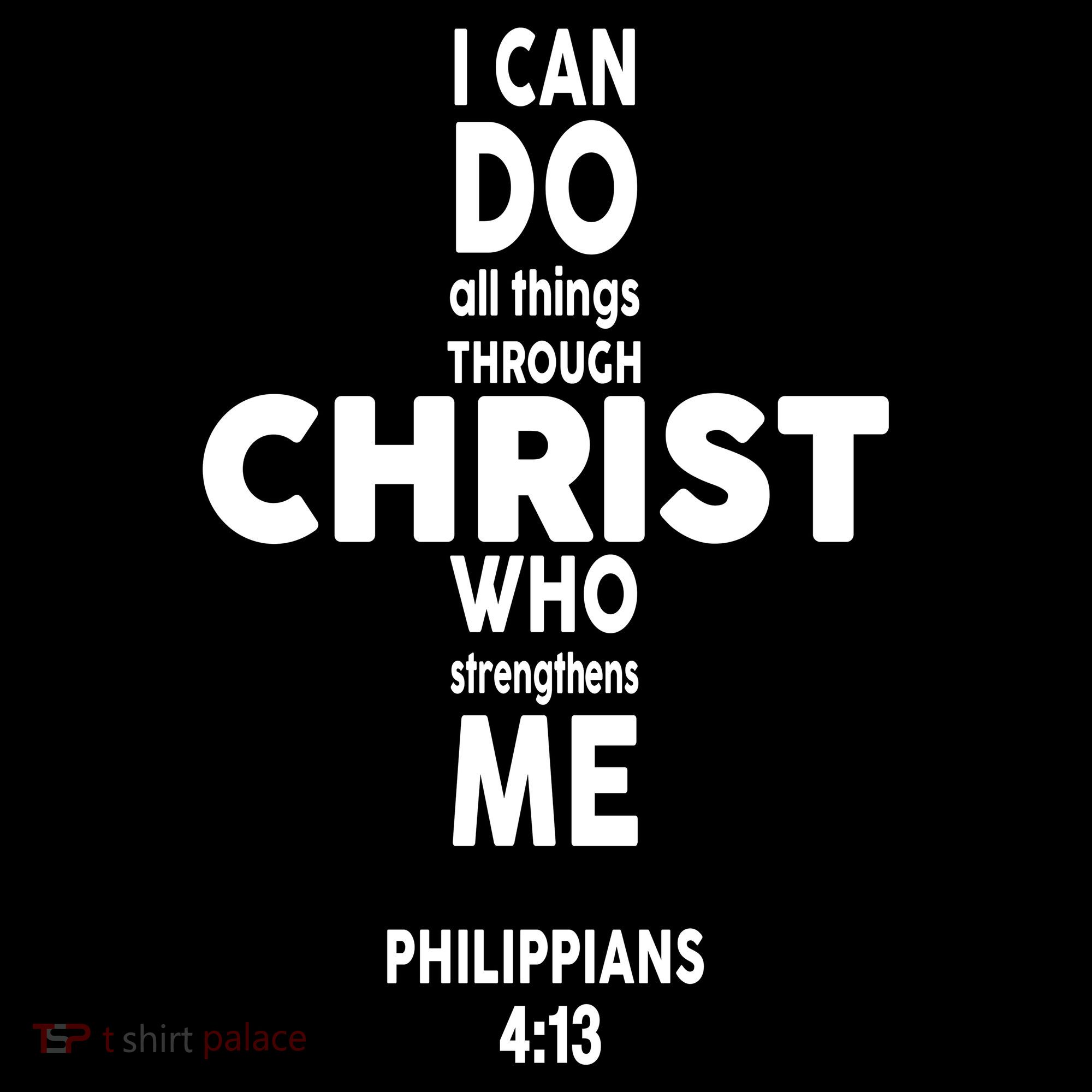Philippians 4:13 I Can Do All Thing Through Christ Toddler T-Shirt