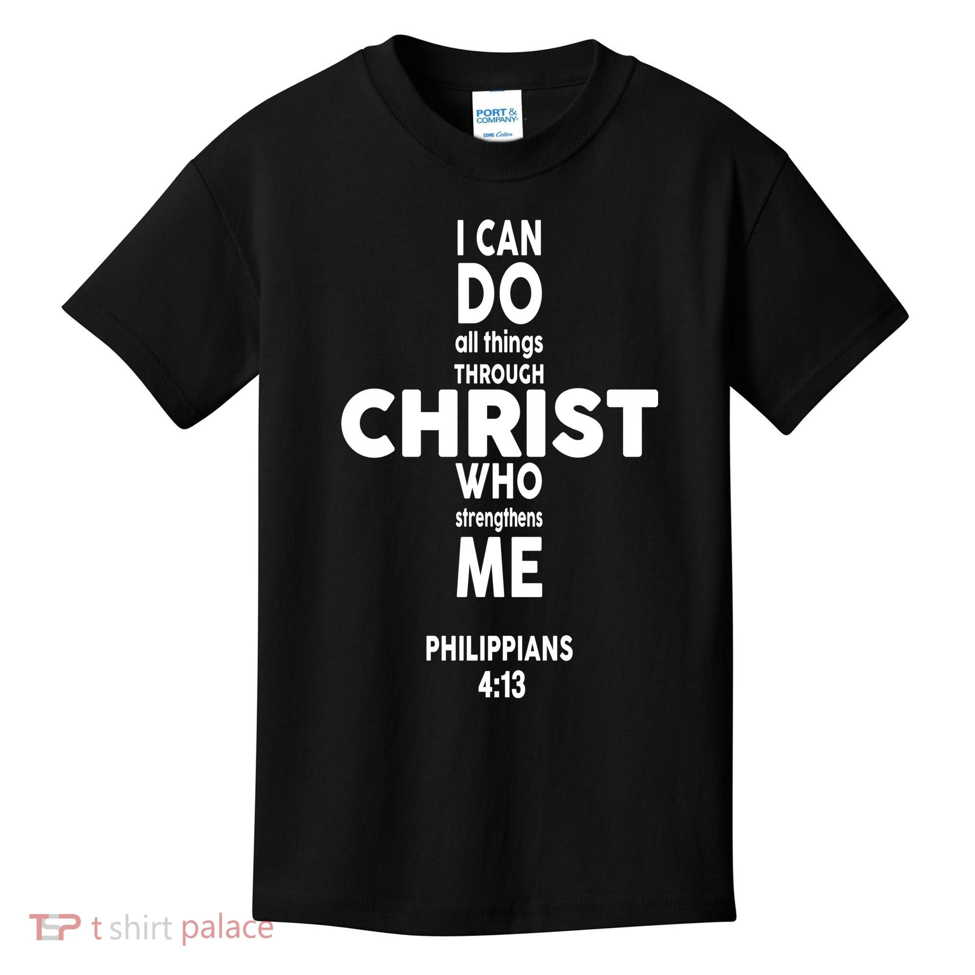 Philippians 4:13 I Can Do All Thing Through Christ Kids T-Shirt