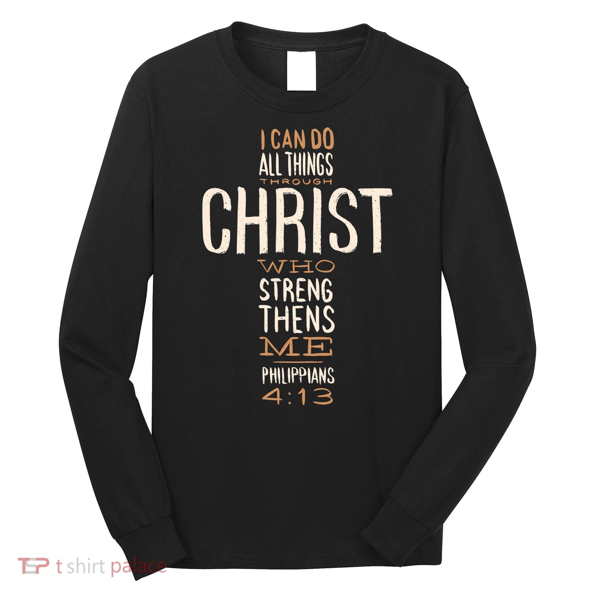 Philippians Bible Quote Cross Long Sleeve Shirt