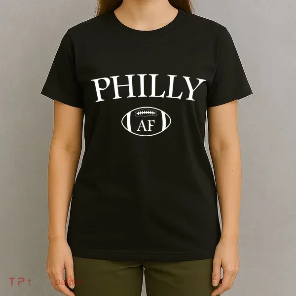 Philly AF T-Shirt