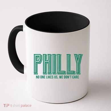 Philly Fan No One Likes Us We Don't Care Coffee Mug