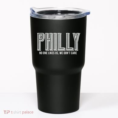 Philly Fan No One Likes Us We Don't Care Tumbler