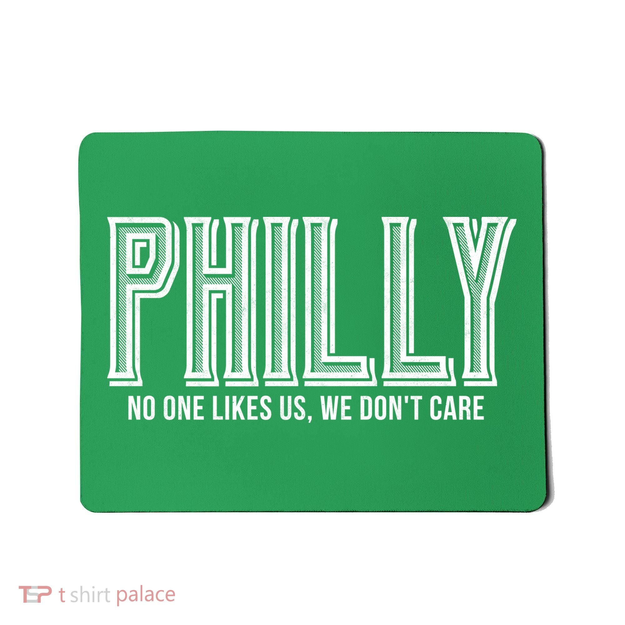 Philly Fan No One Likes Us We Don't Care Mousepad