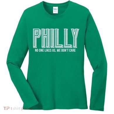 Philly Fan No One Likes Us We Don't Care Women's Long Sleeve Shirt