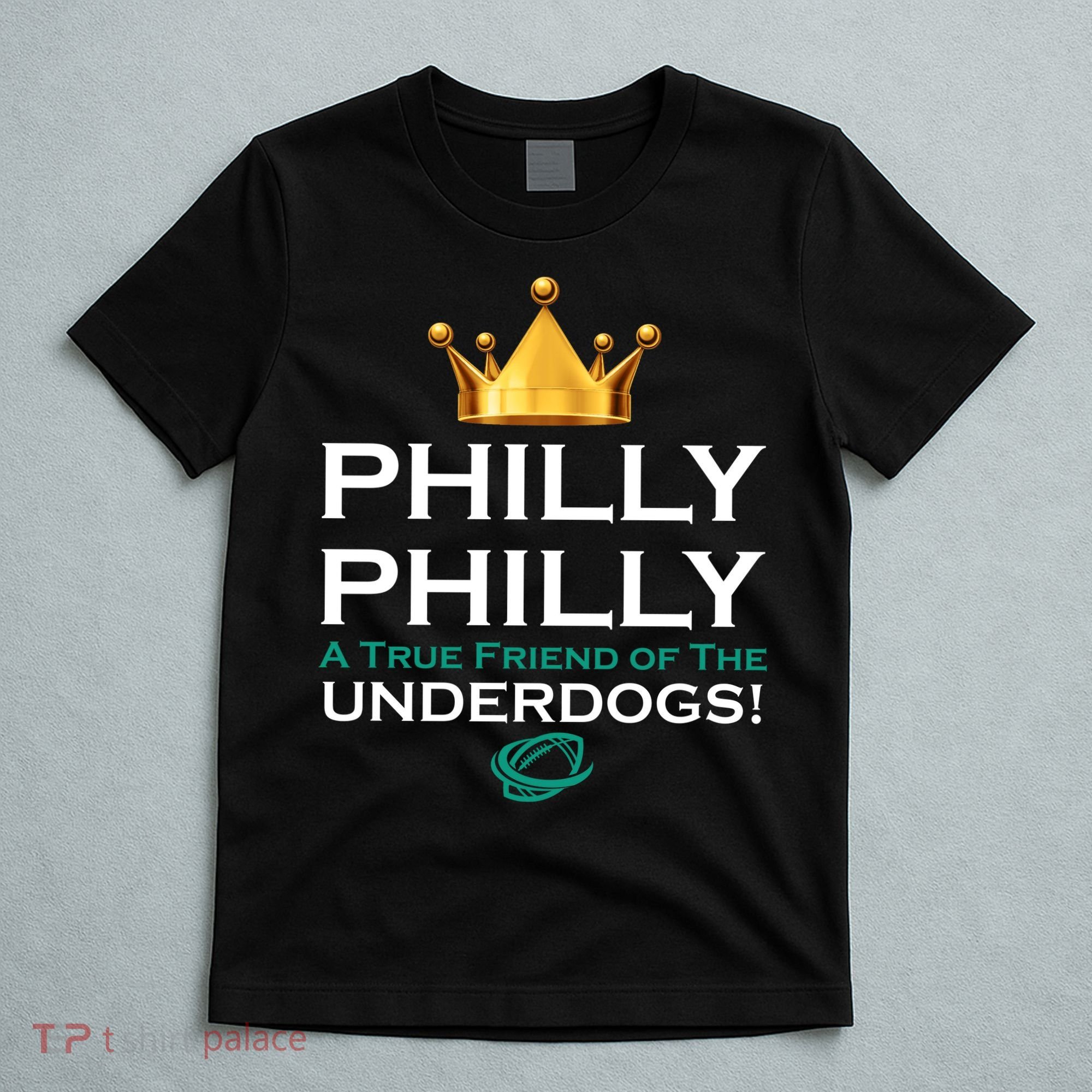 Philly Philly A True Friend of the Underdogs Philadelphia T-Shirt