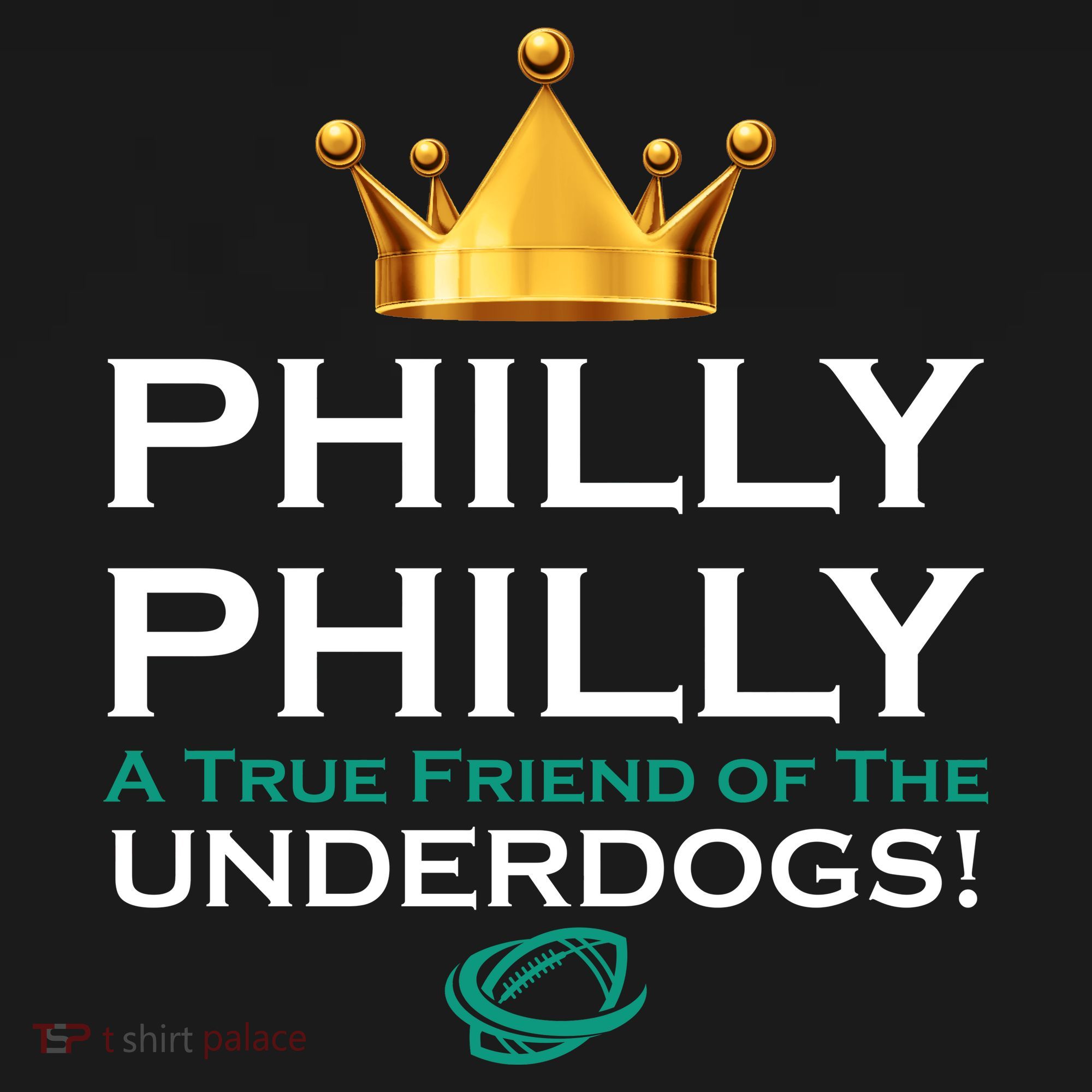Philly Philly A True Friend of the Underdogs Philadelphia T-Shirt