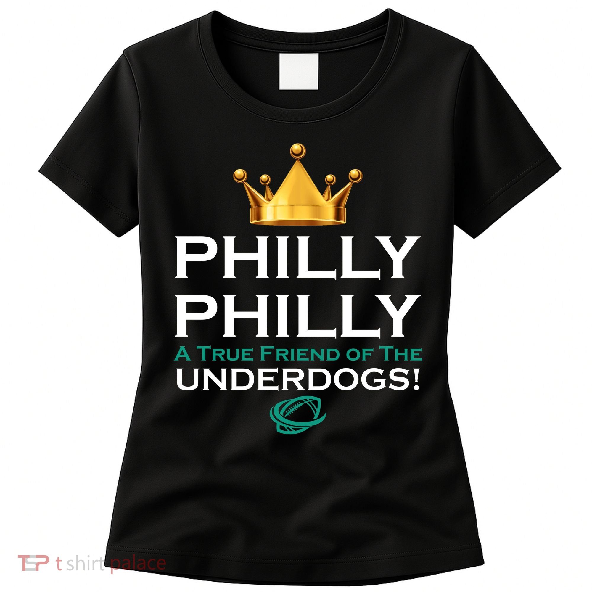 Philly Philly A True Friend of the Underdogs Philadelphia Women's T-Shirt