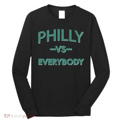 Philly Vs Everybody Long Sleeve Shirt