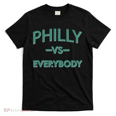 Philly Vs Everybody T-Shirt
