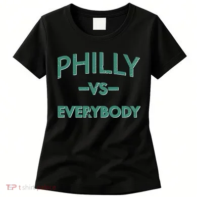 Philly Vs Everybody Women's T-Shirt