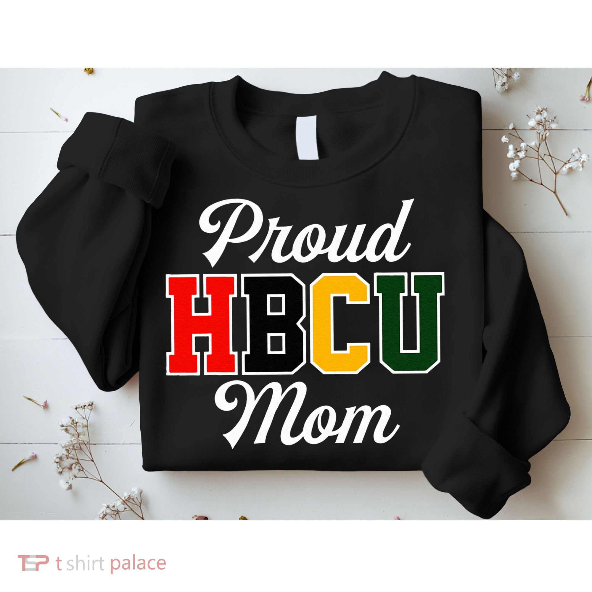 Proud HBCU Mom Black College And University Mother's Day Sweatshirt