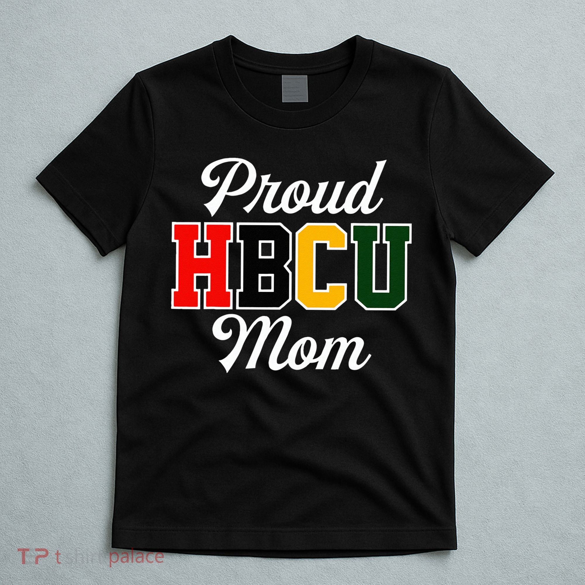 Proud HBCU Mom Black College And University Mother's Day T-Shirt