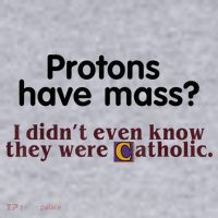 Protons Have Mass I Didn't Even Know They Were Catholic Women's Sweatshirt thumb 2