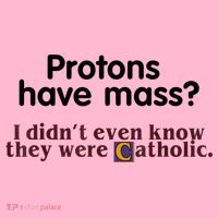 Protons Have Mass I Didn't Even Know They Were Catholic Coaster thumb 2