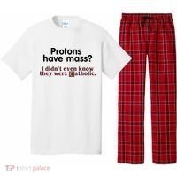 Protons Have Mass I Didn't Even Know They Were Catholic Pajama Set thumb 0