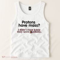 Protons Have Mass I Didn't Even Know They Were Catholic Tank Top thumb 2