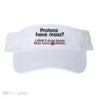 Protons Have Mass I Didn't Even Know They Were Catholic Visor thumb 0