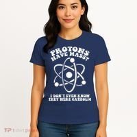 Protons Have Mass I Don`t Even Know They Were Catholic Women's T-Shirt thumb 4