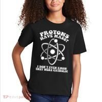 Protons Have Mass I Don`t Even Know They Were Catholic Kids T-Shirt thumb 2